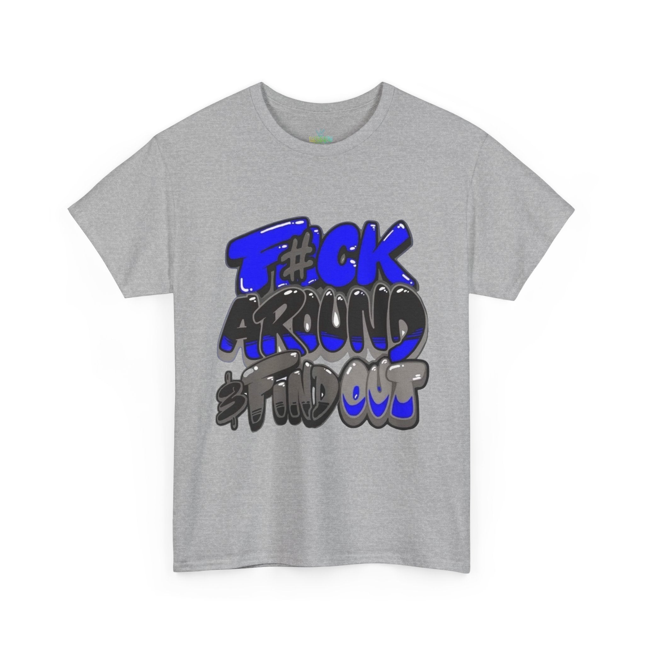 Unisex Fu*k around and Tee