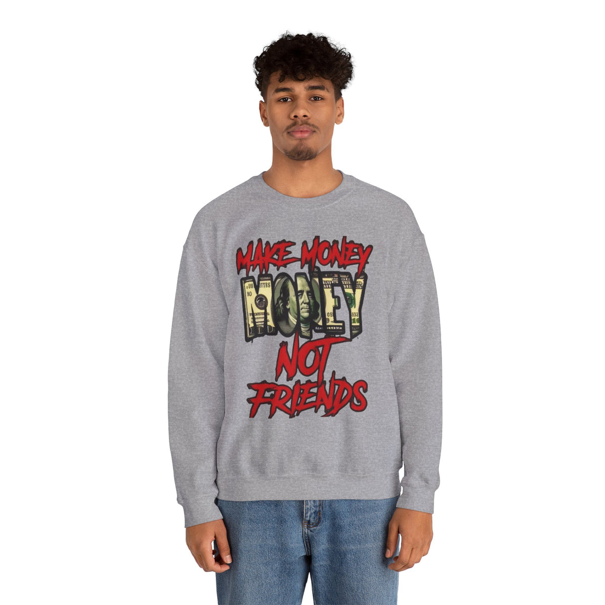 Unisex make money not friends Sweatshirt