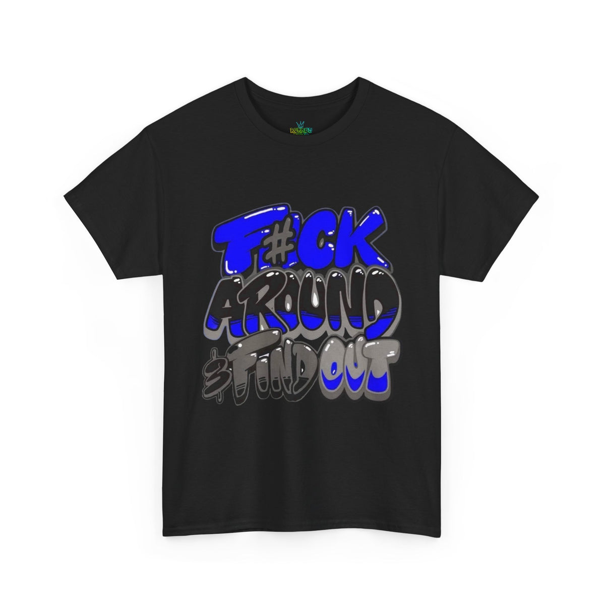 Unisex Fu*k around and Tee