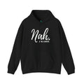 Unisex Nah Hooded Sweatshirt