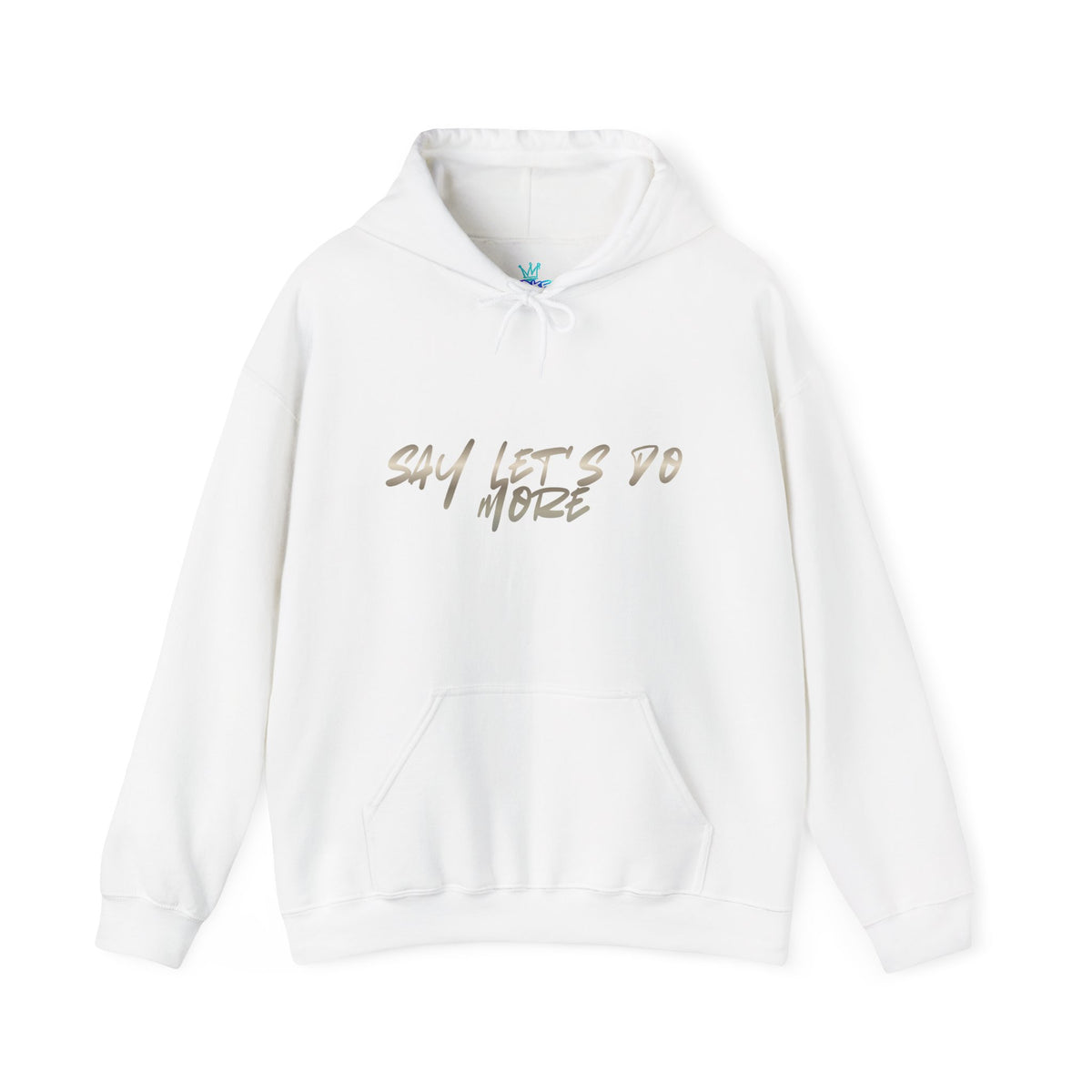 Unisex say let's do more Hooded