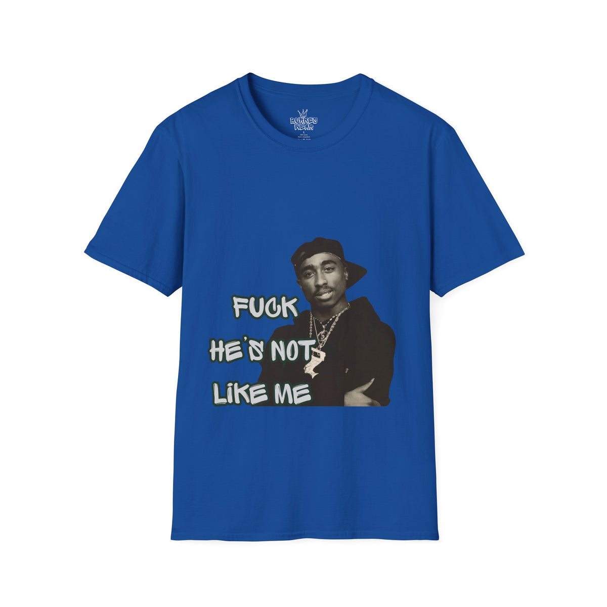 Unisex Fu*k he’s not like me T-Shirt
