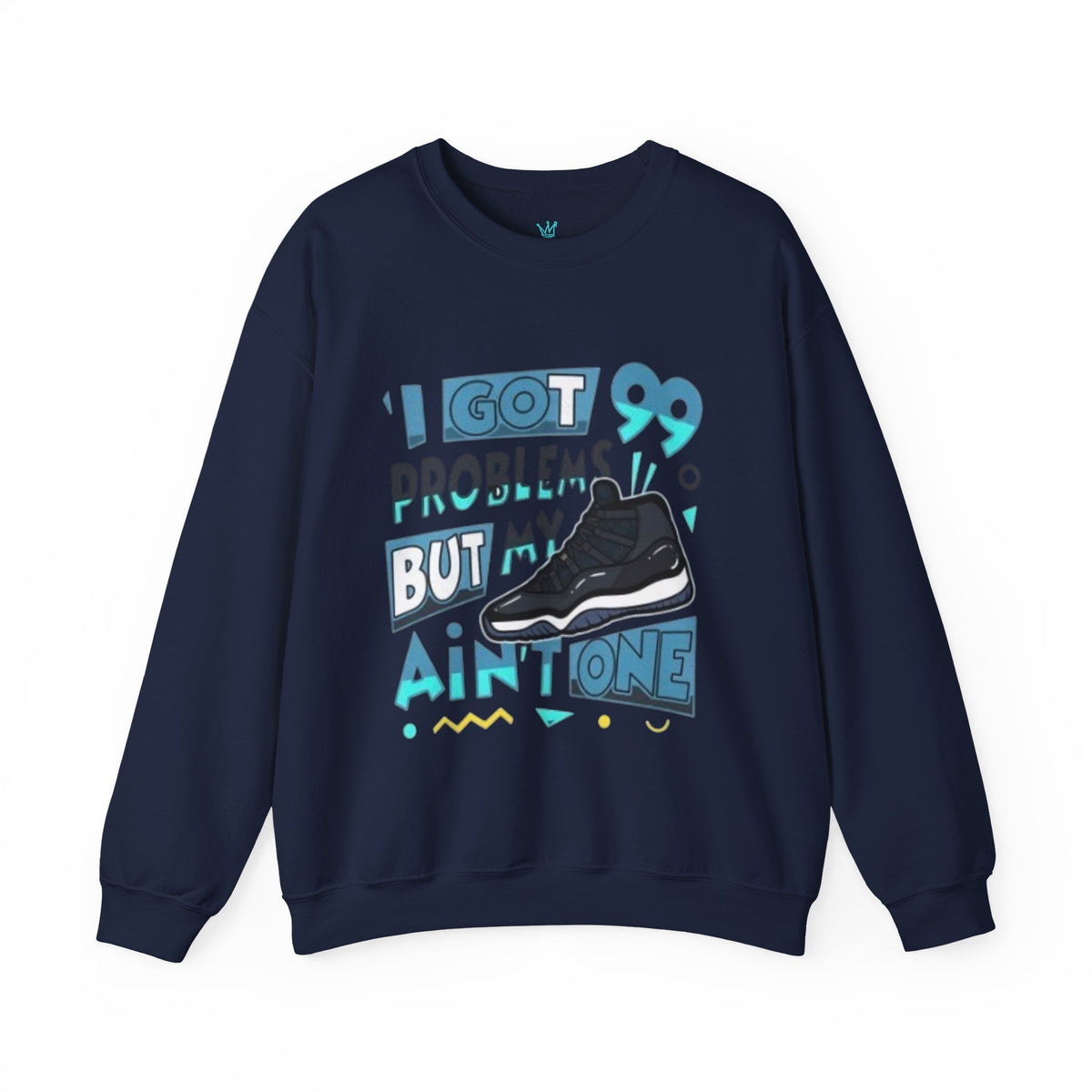 I got 99 Crewneck Sweatshirt