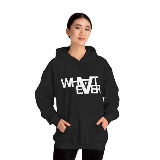 Unisex what ever Hooded Sweatshirt