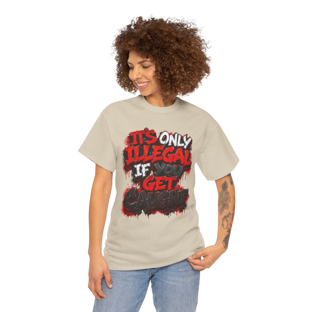 Unisex it’s only illegal Cotton Tee