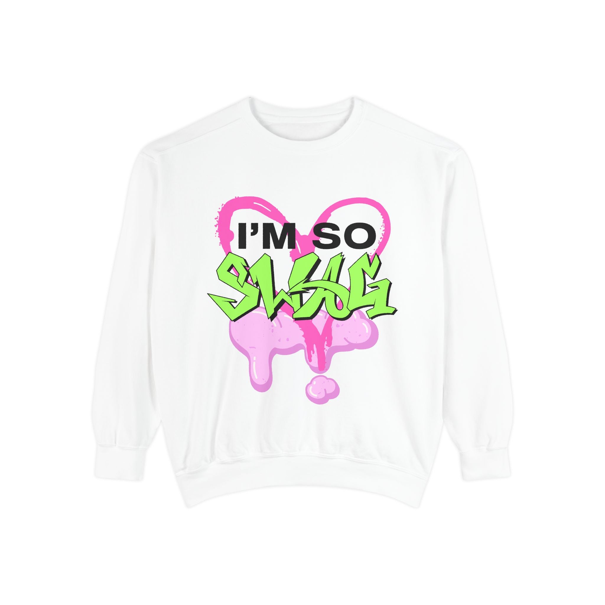 I’m so Swag Sweatshirt