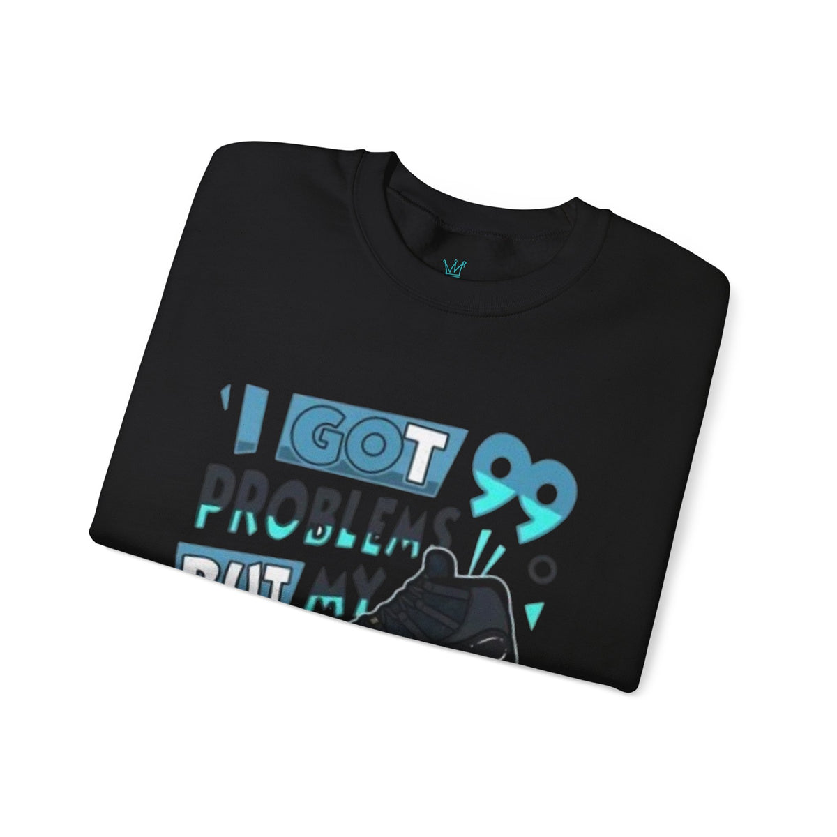 I got 99 Crewneck Sweatshirt