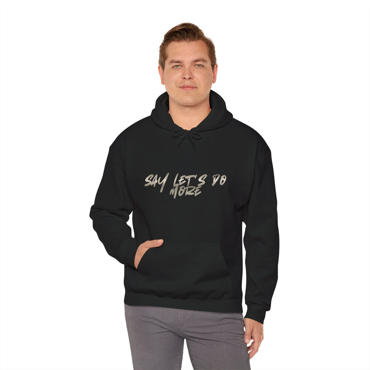 Unisex say let's do more Hooded