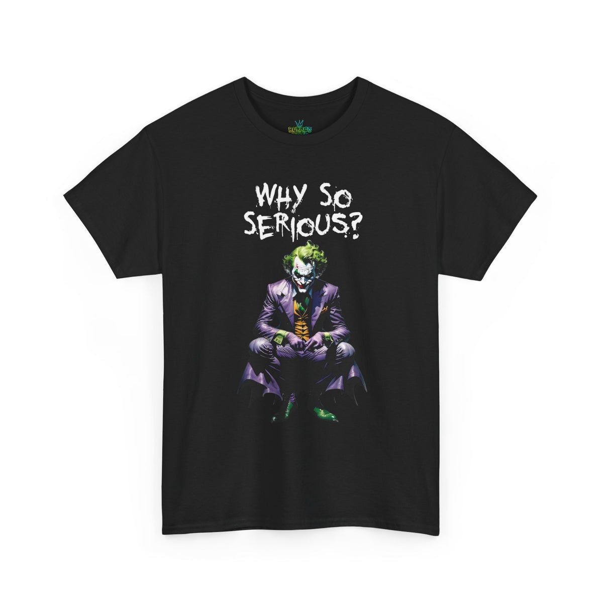 Unisex why so serious? Tee
