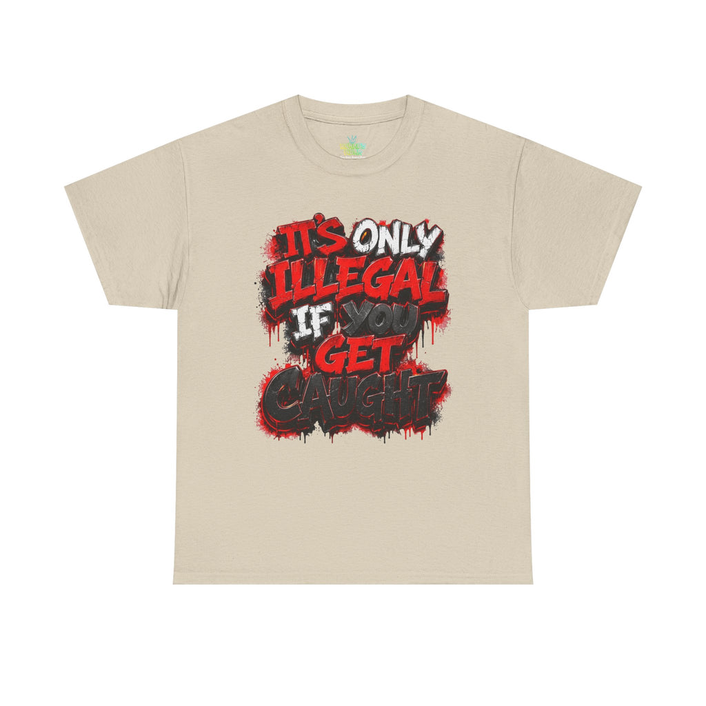 Unisex it’s only illegal Cotton Tee
