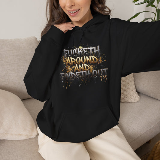 Unisex F*** around and find out Hooded Sweatshirt