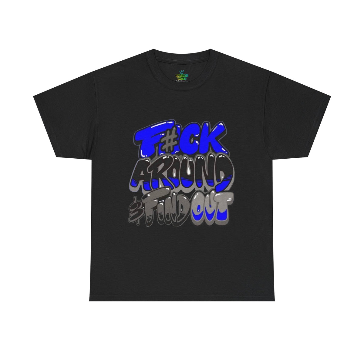 Unisex Fu*k around and Tee