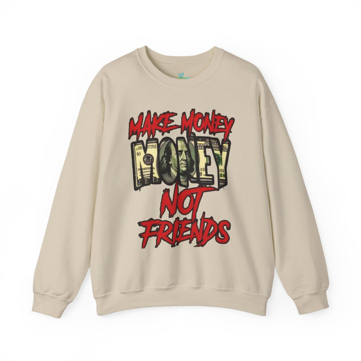 Unisex make money not friends Sweatshirt