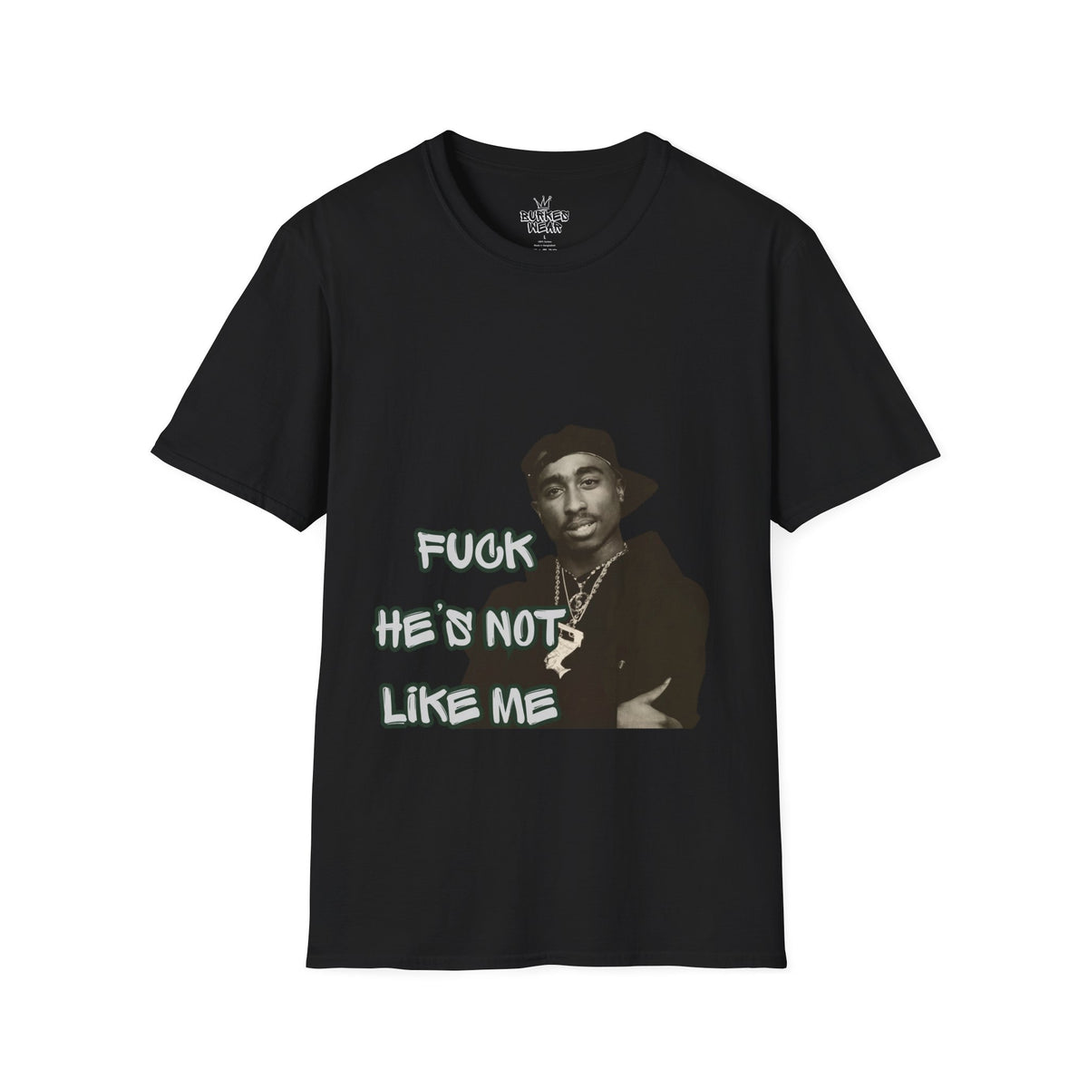 Unisex Fu*k he’s not like me T-Shirt
