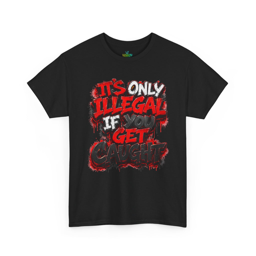 Unisex it’s only illegal Cotton Tee