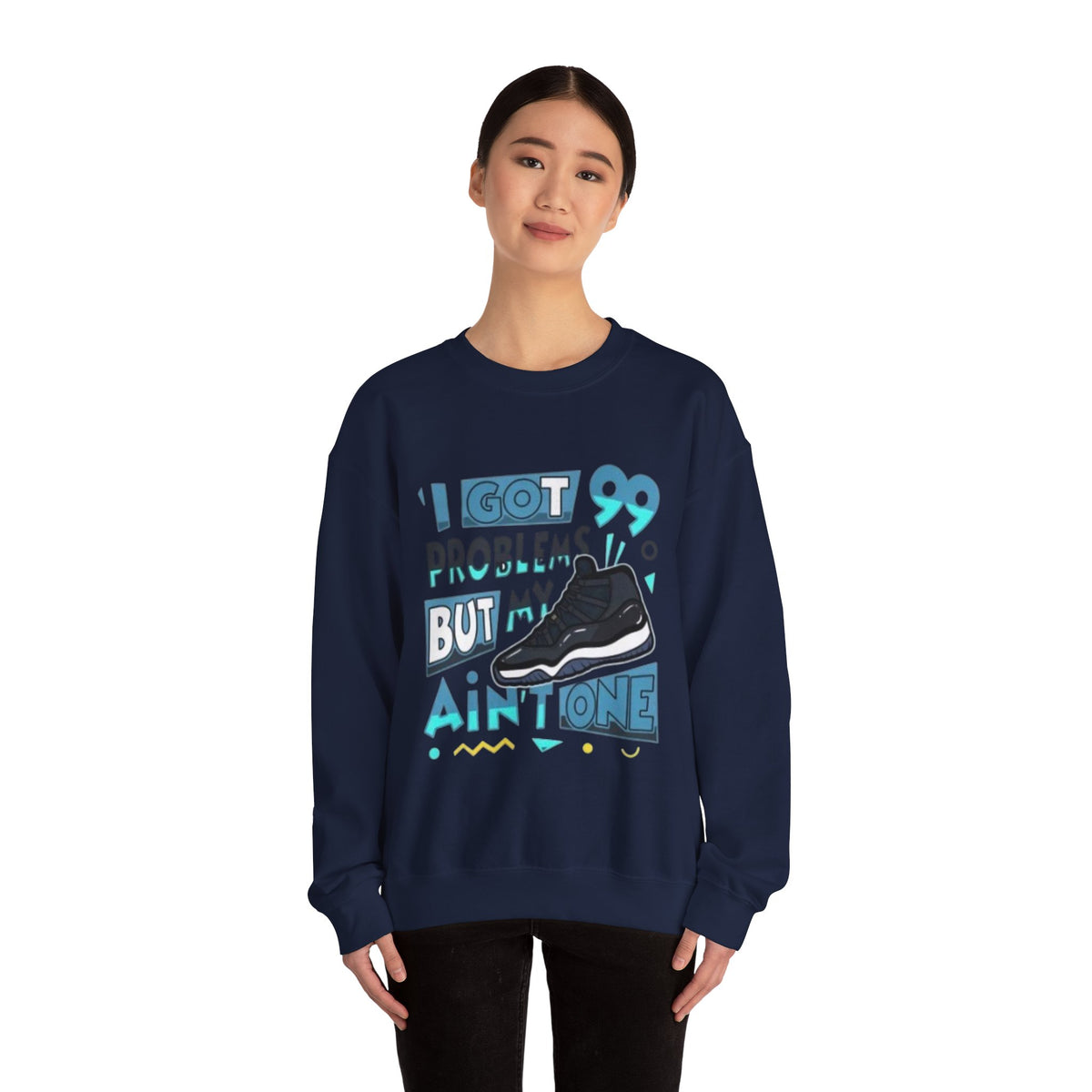 I got 99 Crewneck Sweatshirt
