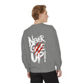 Unisex Never give up Sweatshirt
