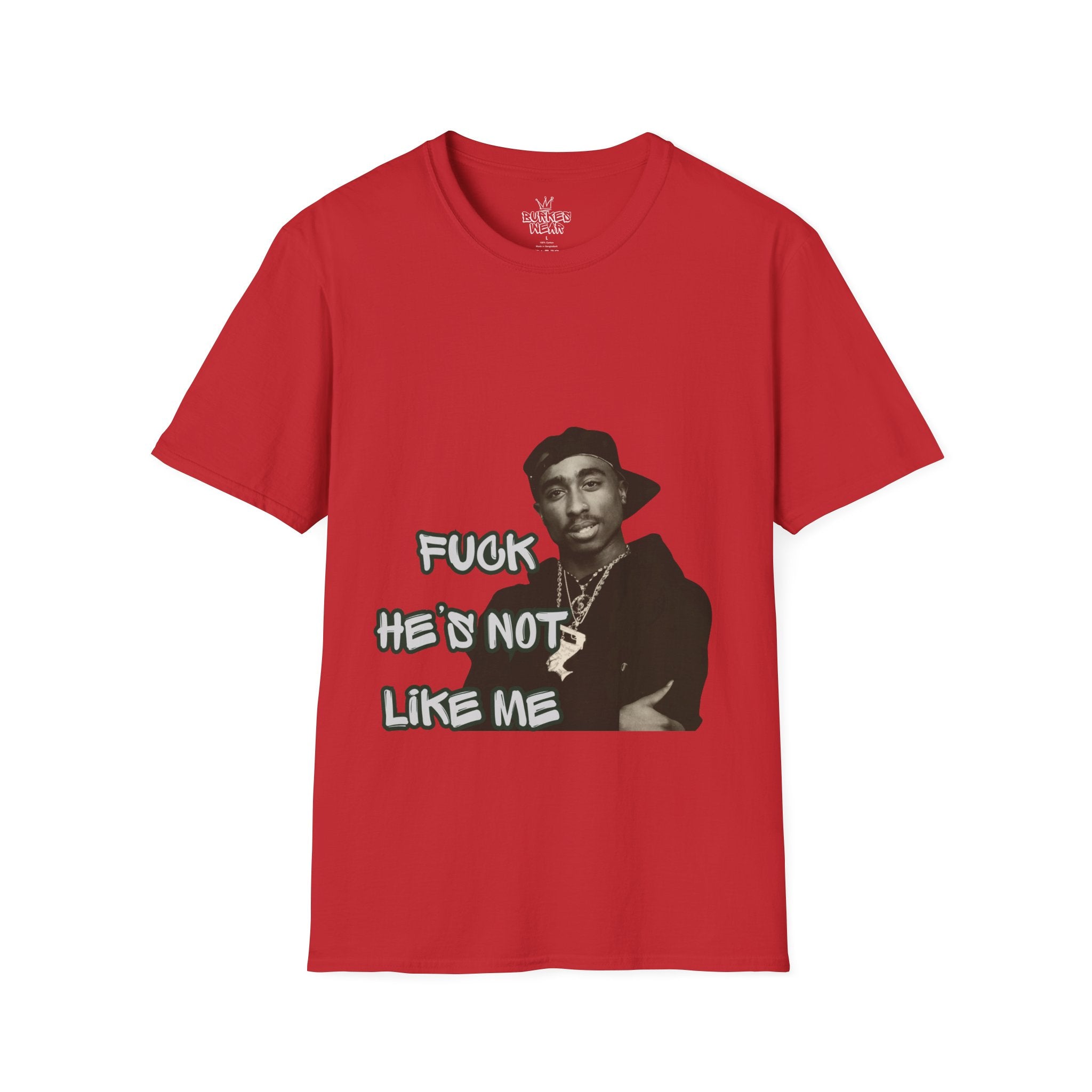 Unisex Fu*k he’s not like me T-Shirt