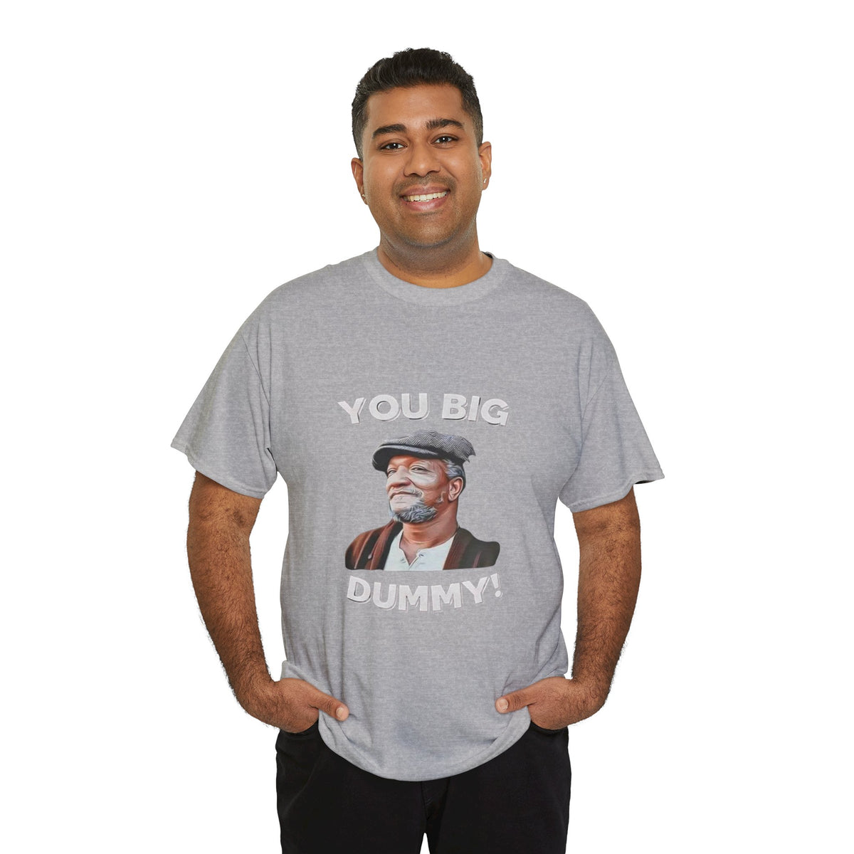 Unisex you big dummy  Heavy Cotton Tee