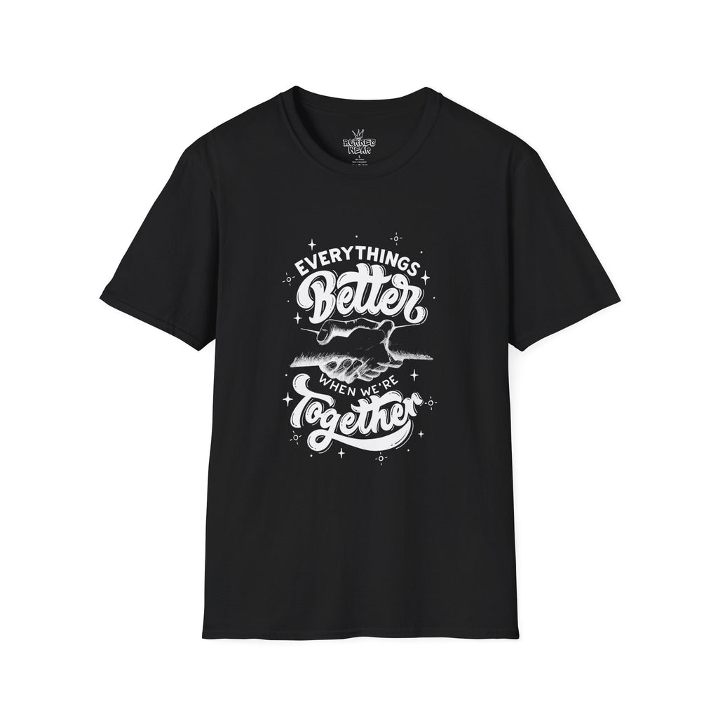 Unisex everything better T-Shirt