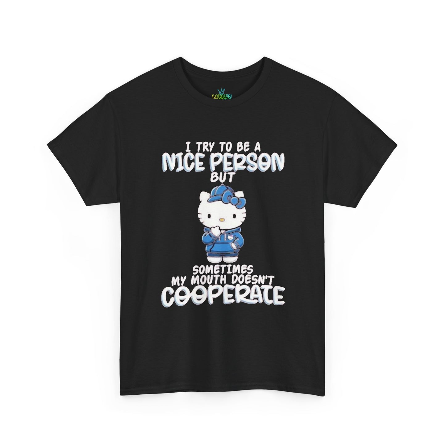 Women I try to be nice hello kitty Tee