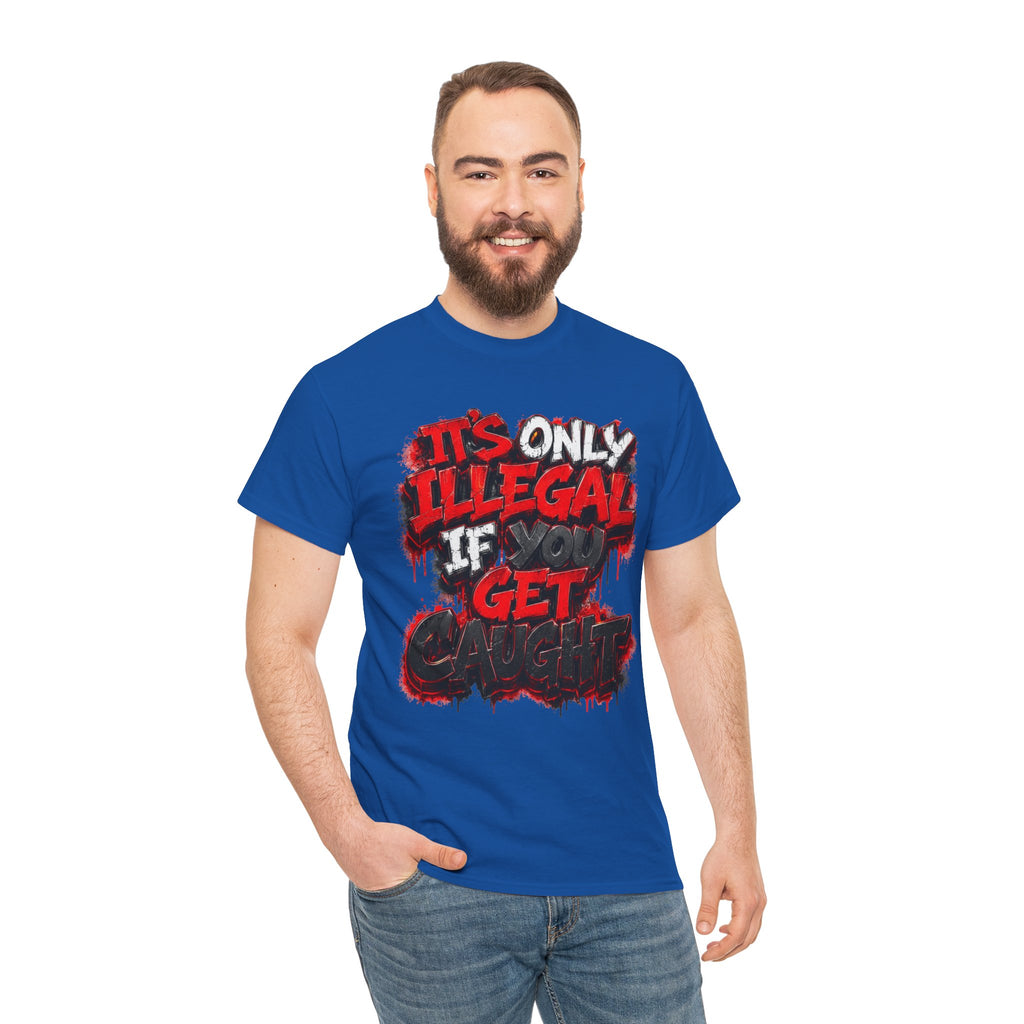 Unisex it’s only illegal Cotton Tee