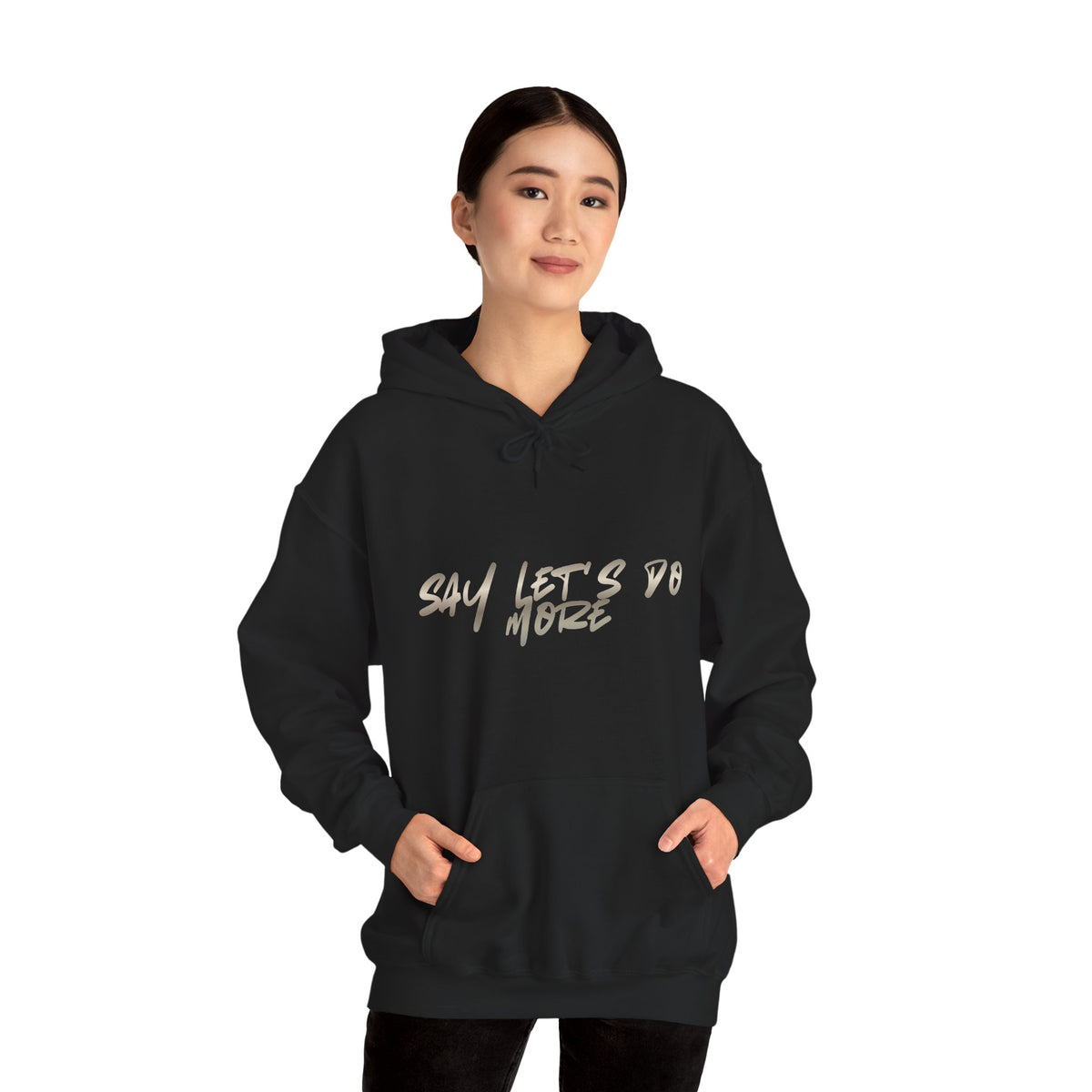 Unisex say let's do more Hooded