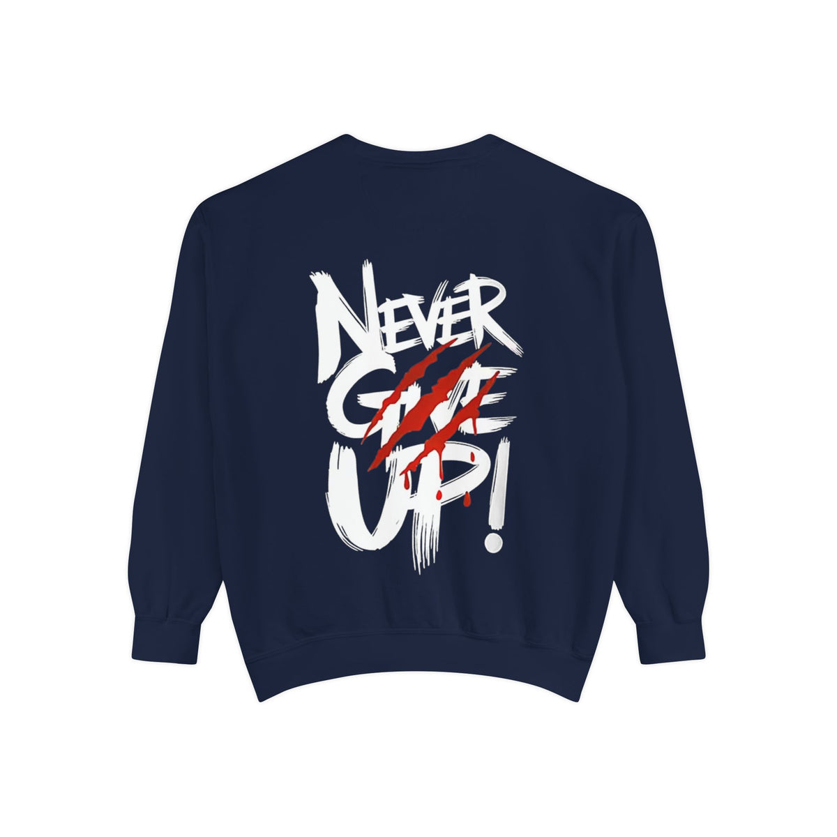 Unisex Never give up Sweatshirt