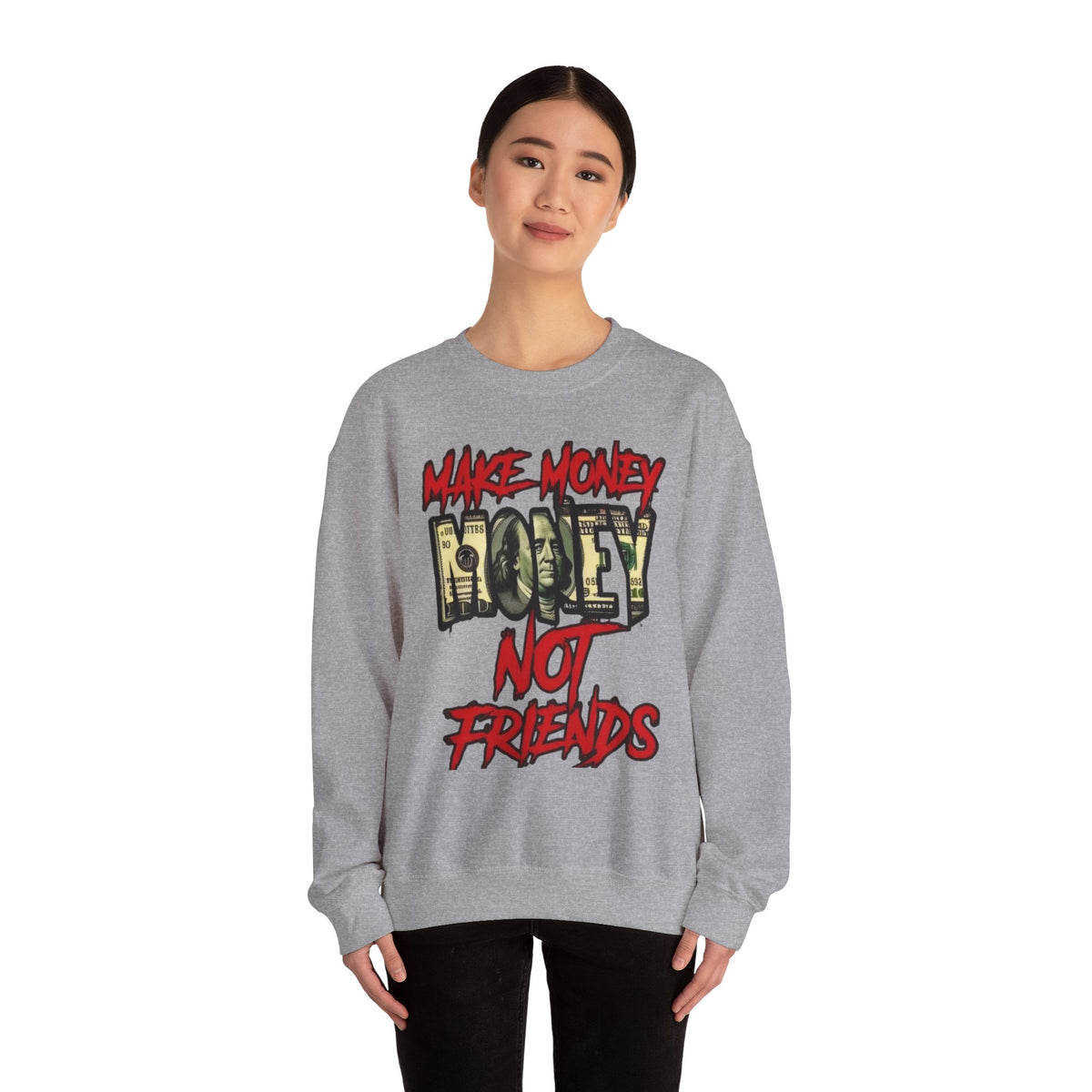 Unisex make money not friends Sweatshirt