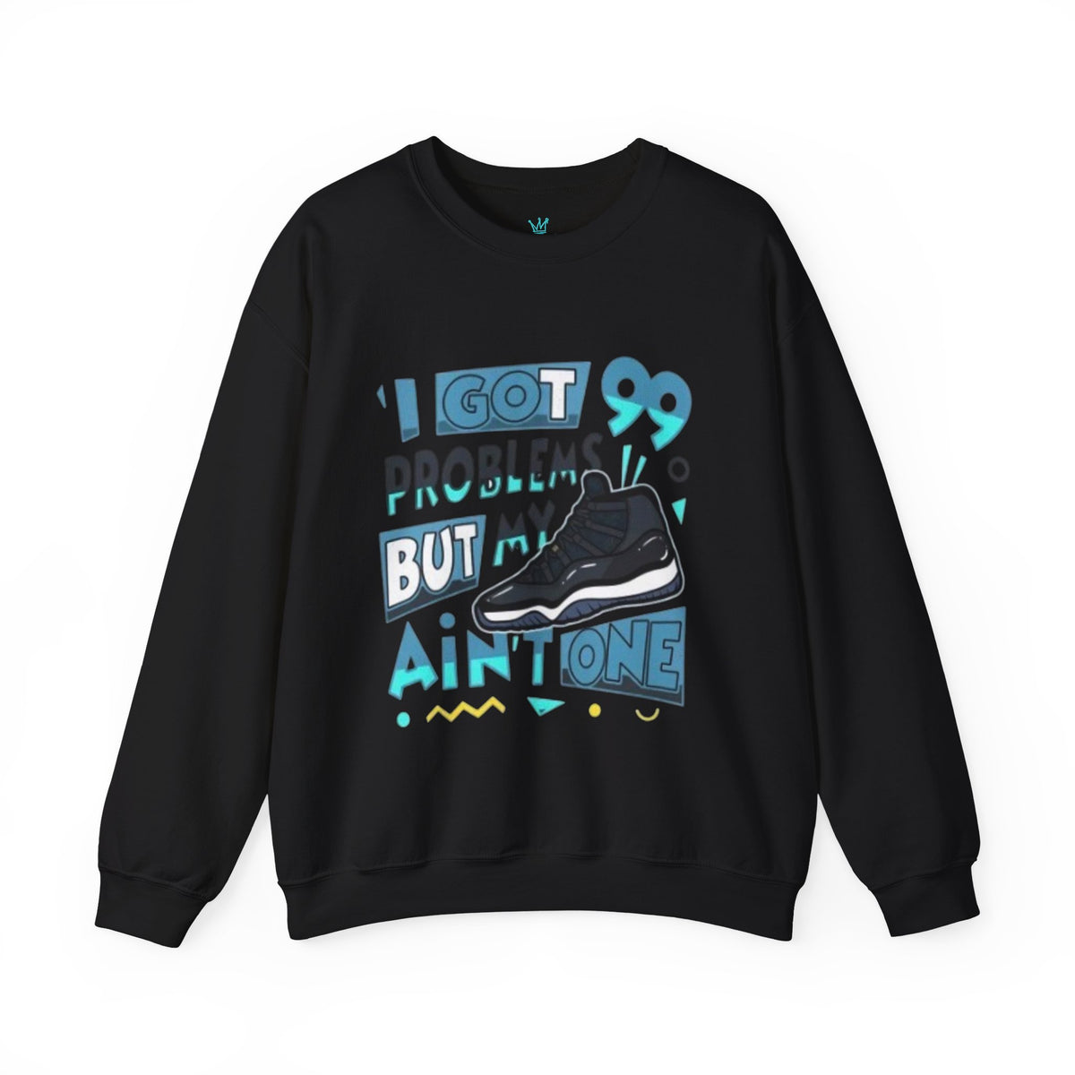 I got 99 Crewneck Sweatshirt