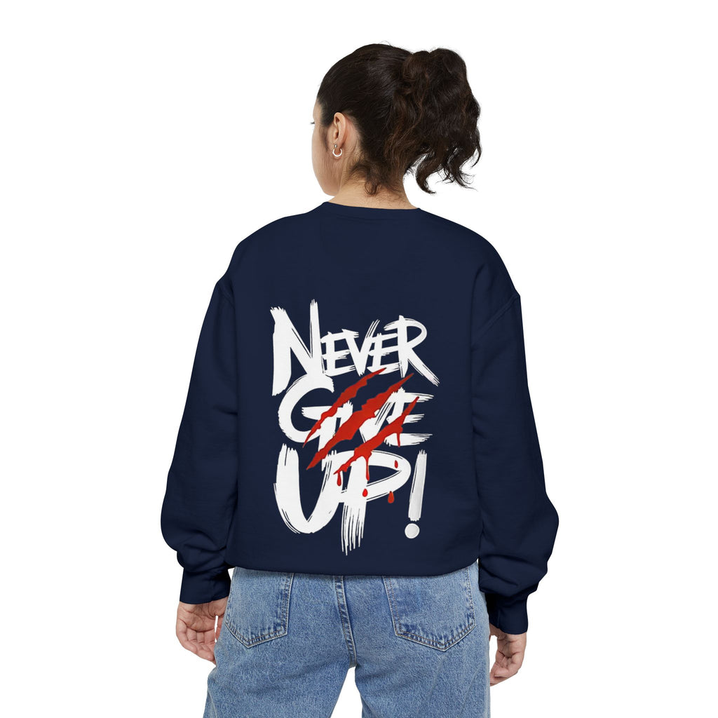 Unisex Never give up Sweatshirt