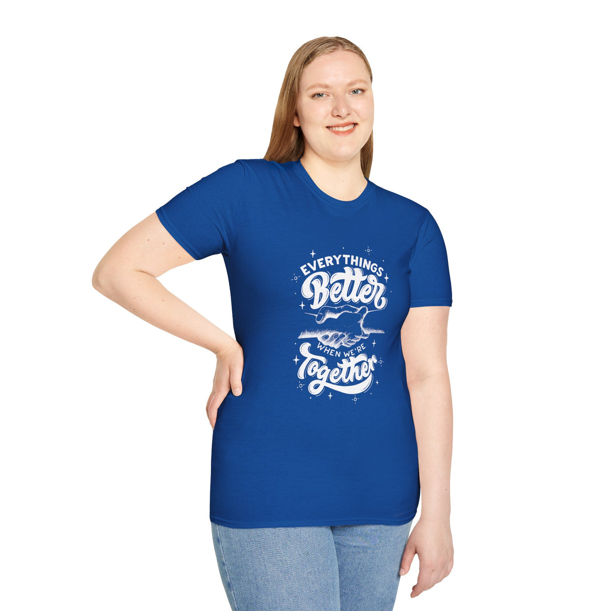 Unisex everything better T-Shirt