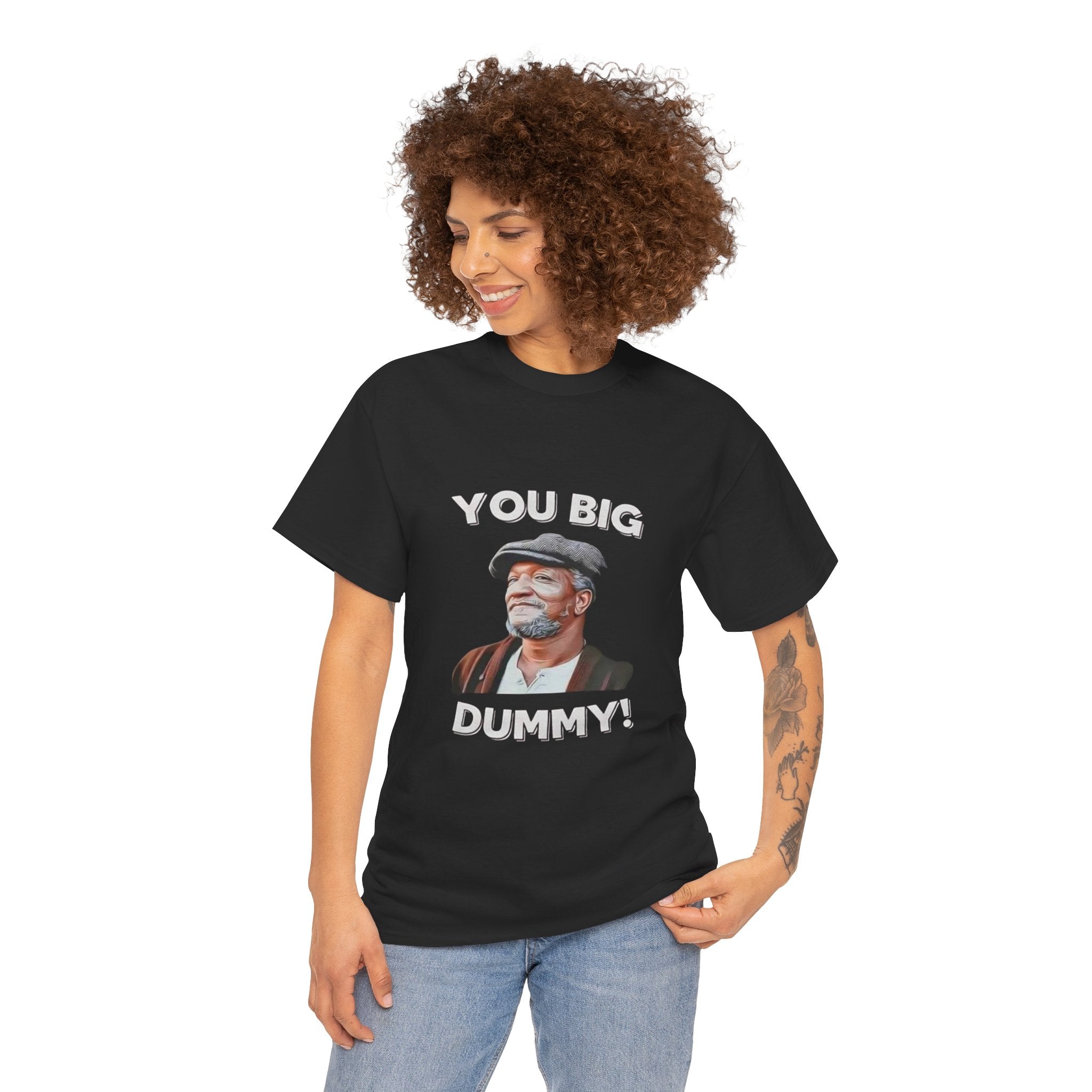 Unisex you big dummy  Heavy Cotton Tee