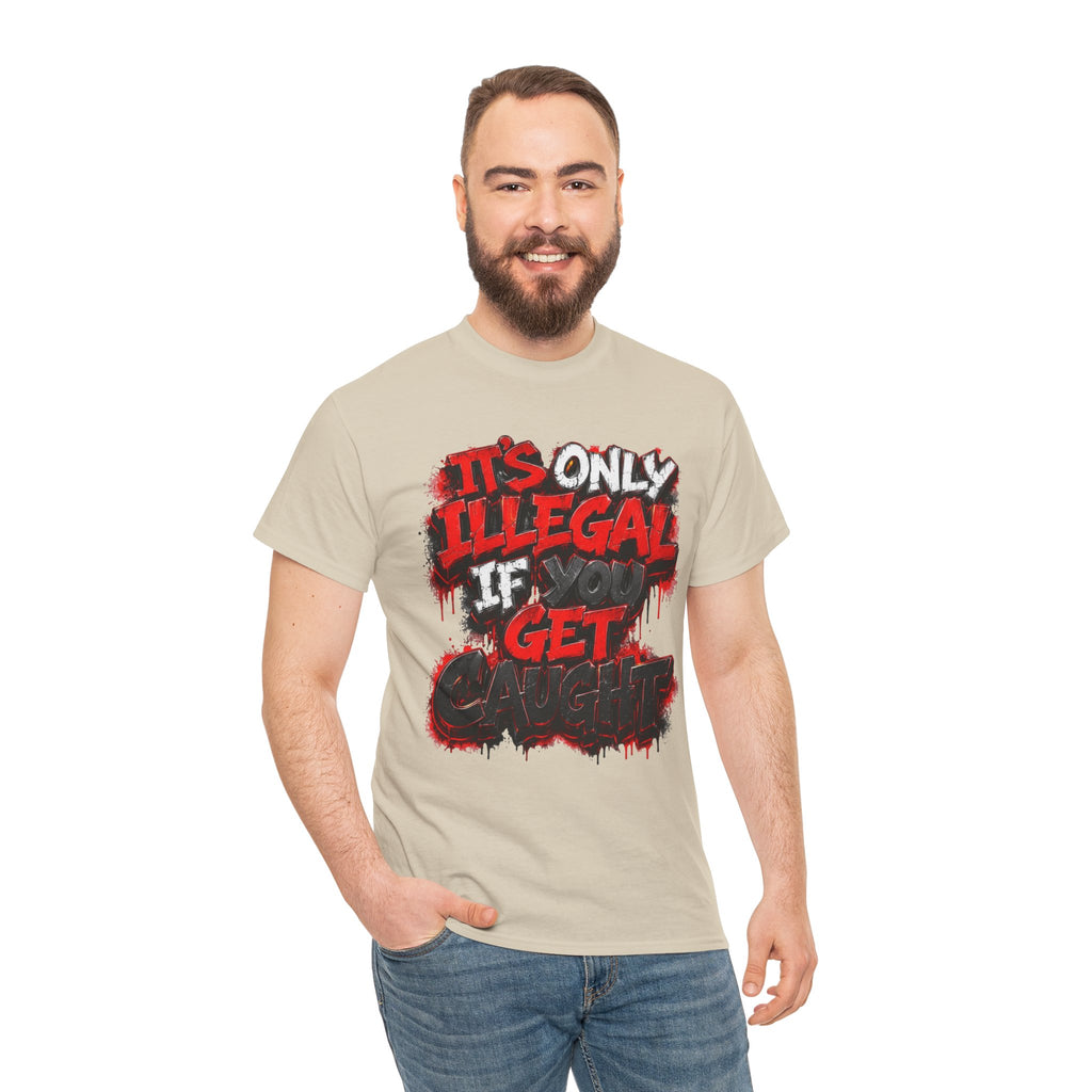 Unisex it’s only illegal Cotton Tee