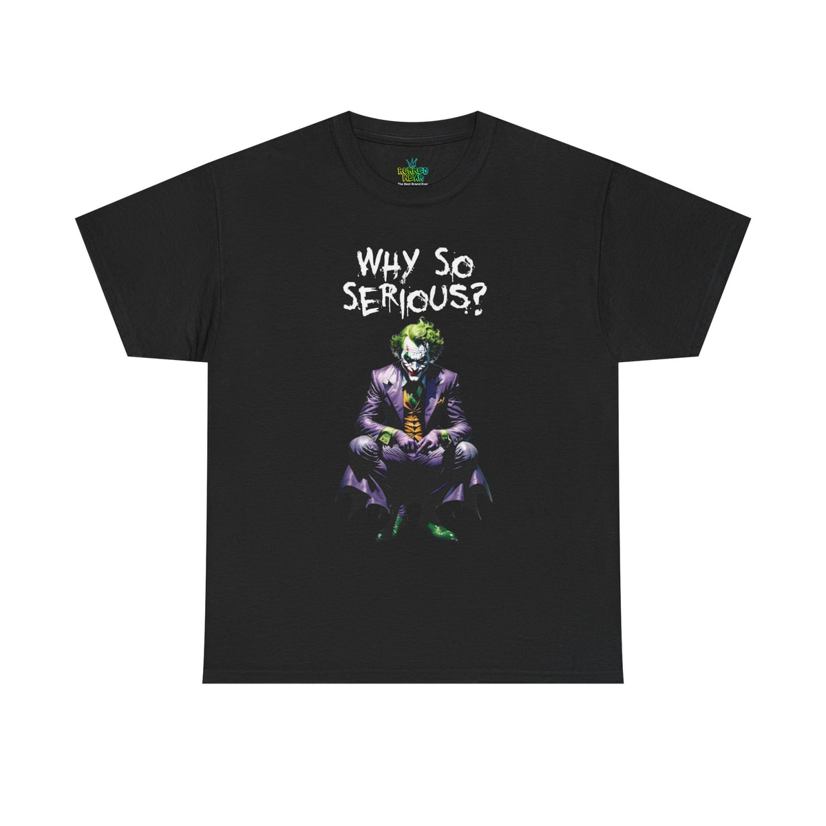 Unisex why so serious? Tee