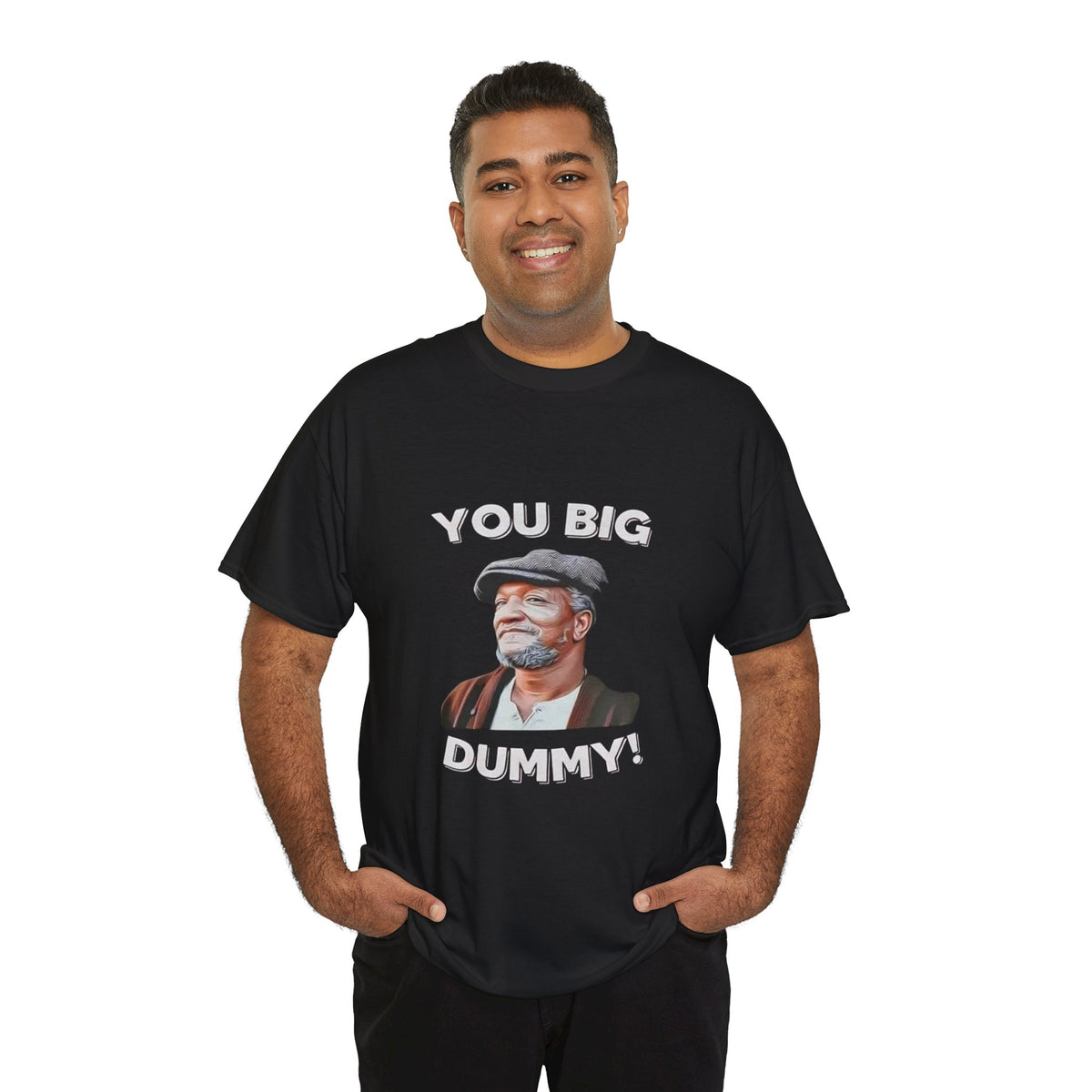 Unisex you big dummy  Heavy Cotton Tee
