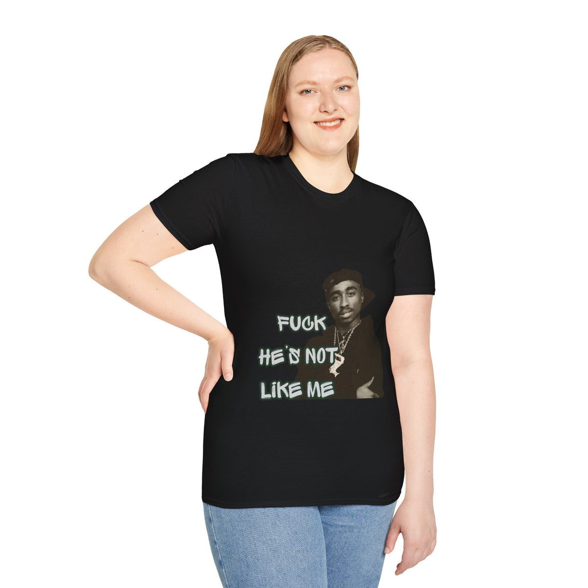 Unisex Fu*k he’s not like me T-Shirt