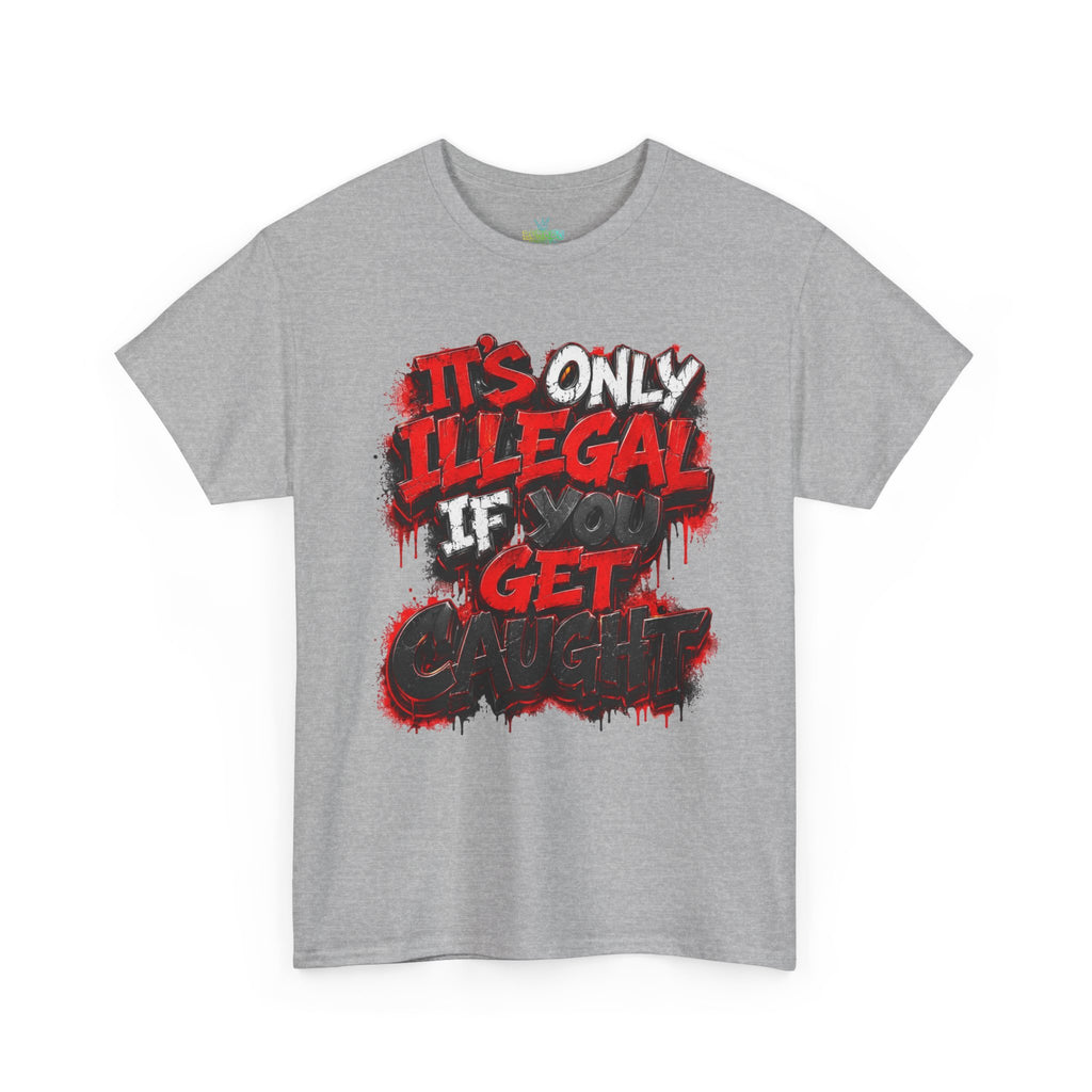 Unisex it’s only illegal Cotton Tee